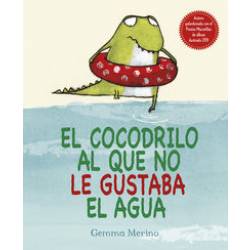 EL COCODRILO AL QUE NO LE GUSTABA EL AGUA