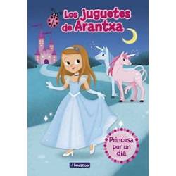 PRINCESA POR UN DIA LOS JUGUETES DE ARANTXA