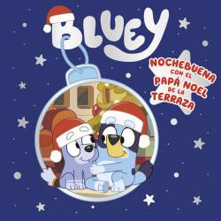 BLUEY UN CUENTO NOCHEBUENA CON EL PAPA NOEL DE LA TERRAZA ED